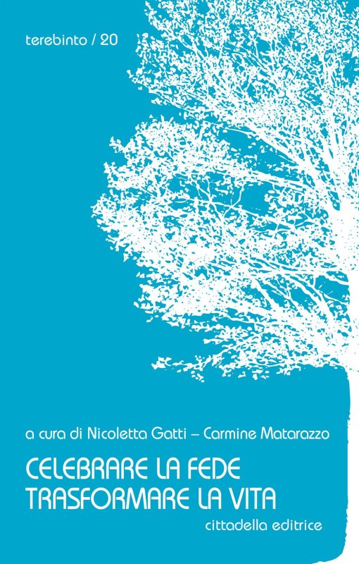 Celebrare la fede trasformare la vita