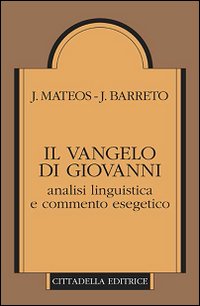 Il Vangelo di Giovanni. Analisi linguistica e commento esegetico