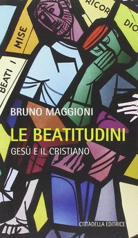 Beatitudini. Gesù e il cristiano