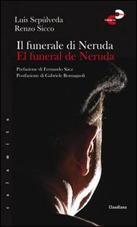 Il funerale di Neruda­El funeral de Neruda