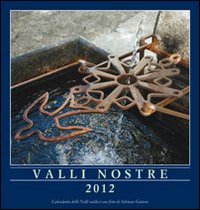 Valli nostre 2012. Calendario delle valli valdesi