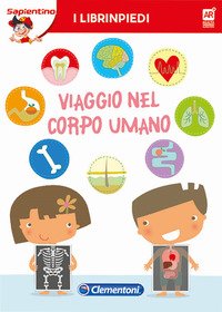 Viaggio nel corpo umano. Librinpiedi