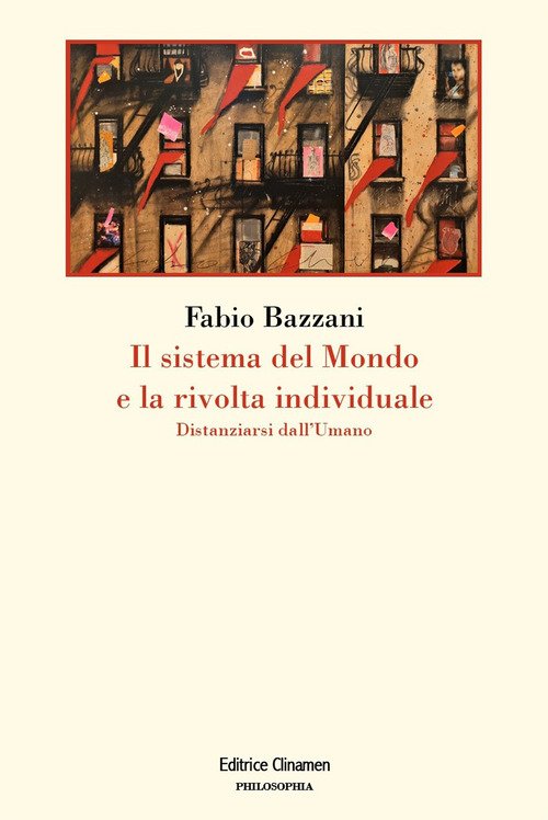 Il sistema del mondo e la rivolta individuale. Distanziarsi dall'umano