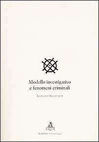 Modello investigativo e fenomeni criminali