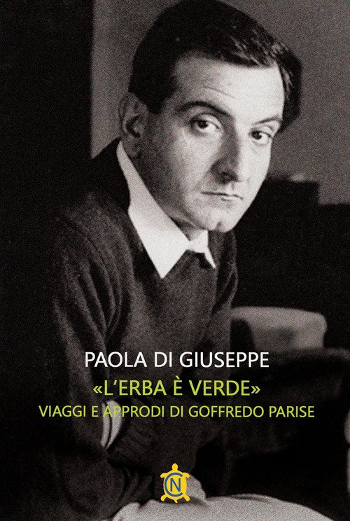 «L'erba è verde». Viaggi e approdi di Goffredo Parise