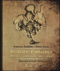 Bestiario fantastico. Mostri e animali di altri tempi