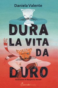 Dura la vita da duro. Albi illustrati