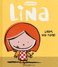 Gnam, ho fame! Lina