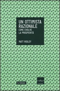 Un ottimista razionale. Come evolve la prosperità