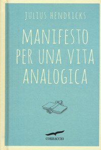 Manifesto per una vita analogica