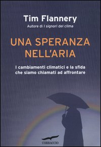 Una speranza nell'aria. I cambiamenti climatici e la sfida che siamo chiamati ad affrontare