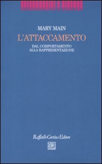 L'attaccamento. Dal comportamento alla rappresentazione