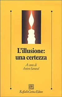 L'illusione: una certezza