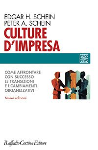 Culture d'impresa. Come affrontare con successo le transizioni e i cambiamenti organizzativi