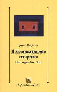 Il riconoscimento reciproco. L'intersoggettività e il Terzo