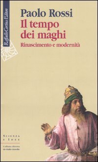 Il tempo dei maghi. Rinascimento e modernità