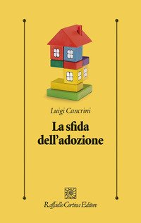 La sfida dell'adozione. Cronaca di una terapia riuscita