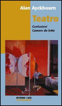 Teatro: Confusioni­Camere da letto