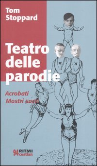 Teatro delle parodie: Acrobati­Mostri sacri