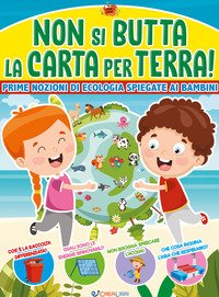 Non si butta la carta per terra! Prime nozioni di ecologia spiegate ai bambini