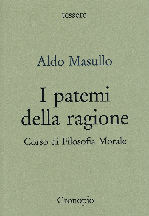 I patemi della ragione. Corso di filosofia morale