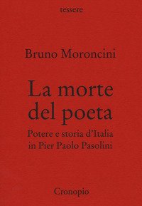 La morte del poeta. Potere e storia d'Italia in Pasolini