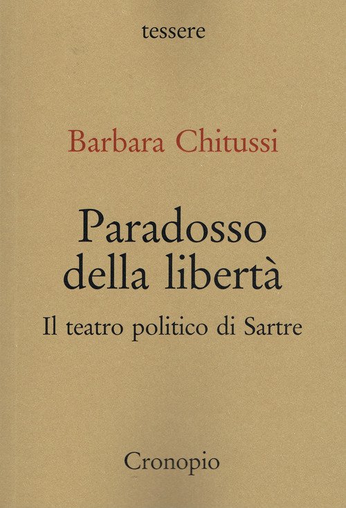 Paradosso della libertà. Il teatro politico di Sartre