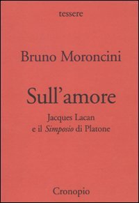 Sull'amore. Jacques Lacan e il Simposio di Platone