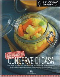 Il Cucchiaio d'Argento. L'ho fatto io. Conserve di casa