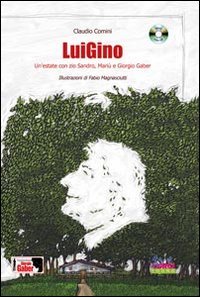 LuiGino. Un'estate con zio Sandro, Mariù e Giorgio Gaber