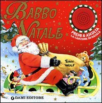 Babbo Natale. Premi e ascolta. Libro sonoro