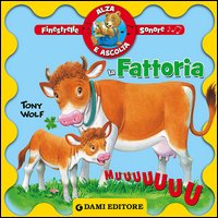 La fattoria. Finestrelle sonore