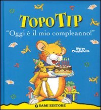 Oggi è il mio compleanno! Topo Tip