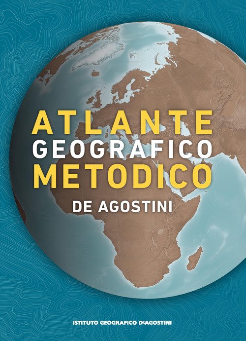 Atlante geografico metodico 2023-2024 - autori-vari - De Agostini - Libro  Librerie Università Cattolica del Sacro Cuore