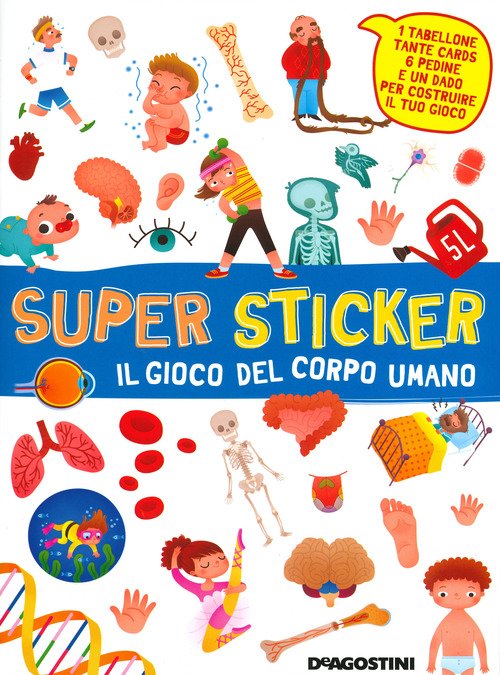 Il gioco del corpo umano. Super sticker. Con adesivi