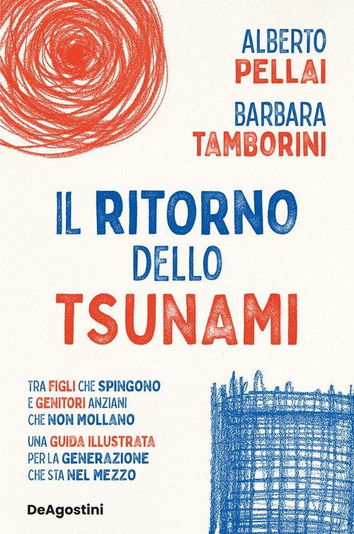 Il ritorno dello tsunami. Tra figli che spingono e genitori anziani che non mollano, una guida illustrata per la generazione che sta nel mezzo