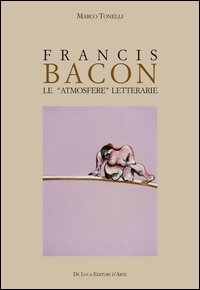 Francis Bacon. Le atmosfere letterarie