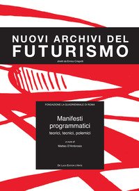 Manifesti programmatici. Teorici, tecnici, polemici. Ediz. italiana e inglese