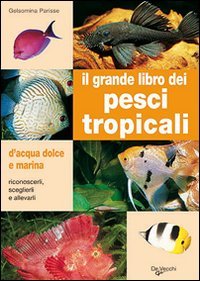 Il grande libro dei pesci tropicali