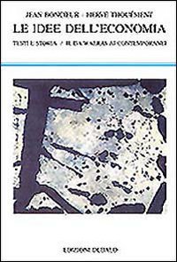 Le idee dell'economia. Testi e storia