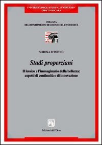 Studi Properziani. Il Lessico E L`immaginario Della Bellezza