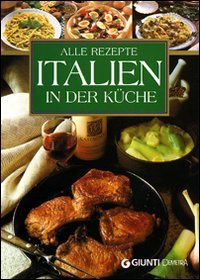Alle Rezepte Italien in der Küche