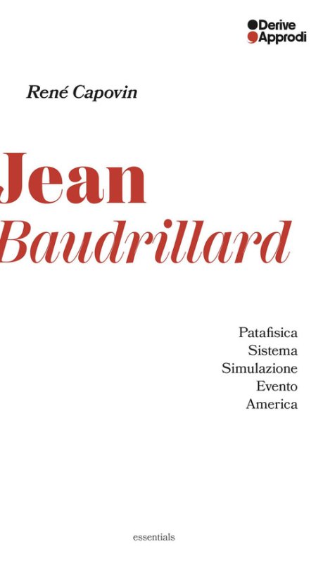 Jean Baudrillard. Patafisica. Sistema. Simulazione. Evento. America