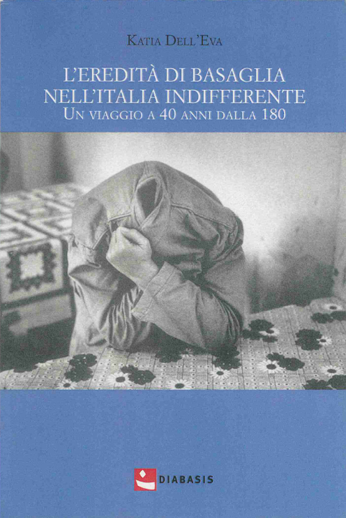 L'eredità di Basaglia nell'Italia indifferente. Un viaggio a 40 anni dalla 180