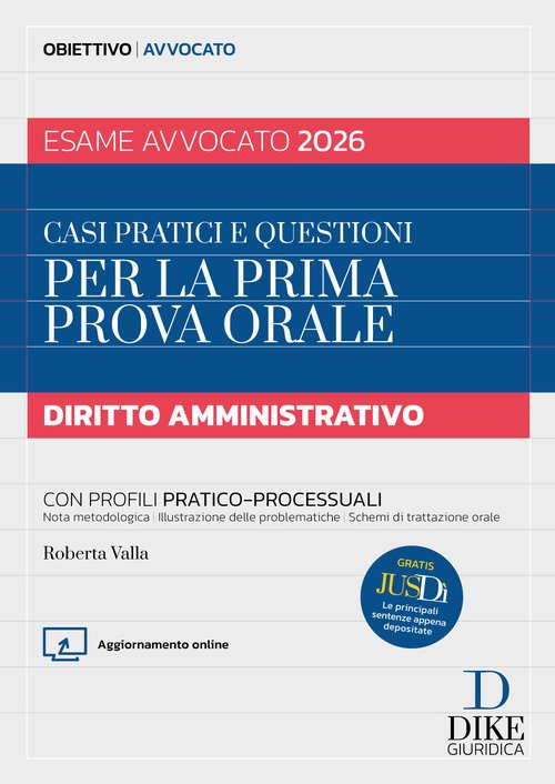 Casi pratici e questioni per la prima prova orale. Diritto amministrativo esame avvocato 2026