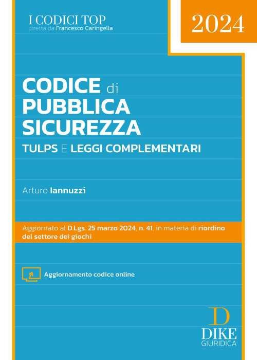 Codice di pubblica sicurezza TULPS e leggi complementari