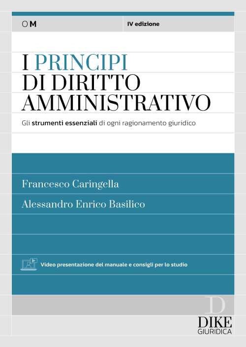 I principi del diritto amministrativo. Gli strumenti essenziali di ogni ragionamento giuridico