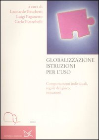 Globalizzazione istruzioni per l'uso. Comportamenti individuali, regole del gioco, istituzioni