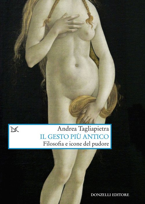 Il gesto più antico. Filosofia e icone del pudore