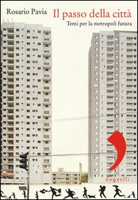 Il passo della città. Temi per la metropoli futura
